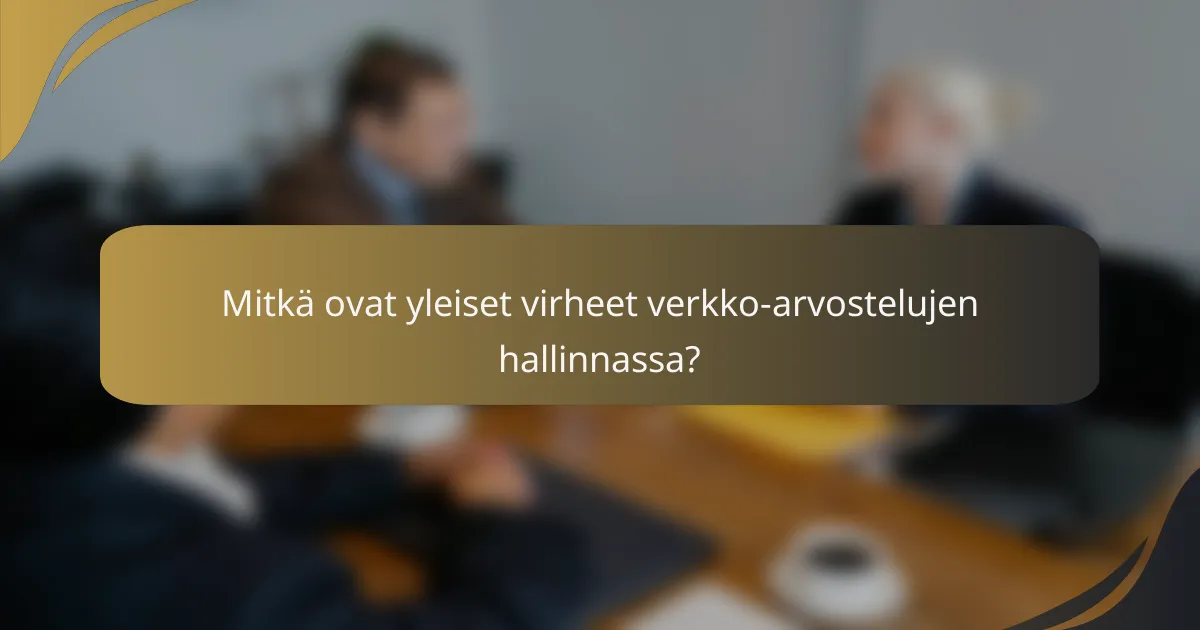 Mitkä ovat yleiset virheet verkko-arvostelujen hallinnassa?